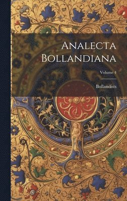 Analecta Bollandiana; Volume 4 1