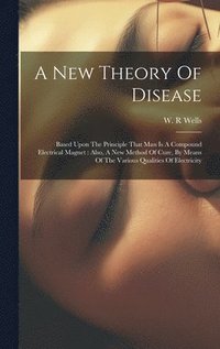 bokomslag New Theory Of Disease