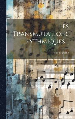 Les Transmutations Rythmiques ..