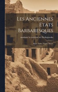 bokomslag Les Anciennes Etats Barbaresques