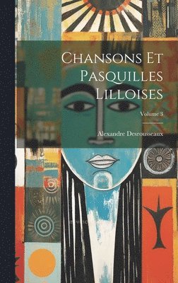 Chansons Et Pasquilles Lilloises; Volume 3 1