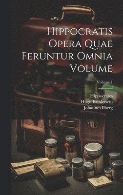 Hippocratis Opera quae feruntur omnia Volume; Volume 1 1