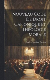 bokomslag Nouveau Code De Droit Canonique Et Thologie Morale