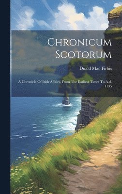 Duald Mac Firbis - Chronicum Scotorum, Inbunden