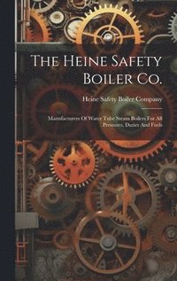 bokomslag The Heine Safety Boiler Co.