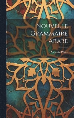 bokomslag Nouvelle Grammaire Arabe