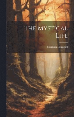 Louismet Savinien 1858-1926, Savinien, 1858-1926, Louismet, Savinien Louismet - Mystical Life, Inbunden