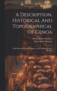 bokomslag A Description, Historical And Topographical Of Genoa