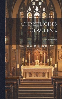 Christliches Glaubens. 1