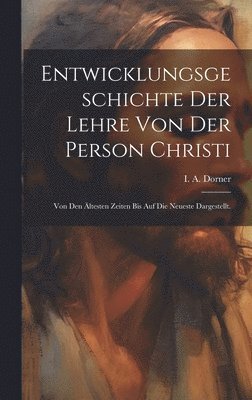 bokomslag Entwicklungsgeschichte der Lehre von der Person Christi