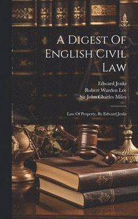 bokomslag A Digest Of English Civil Law