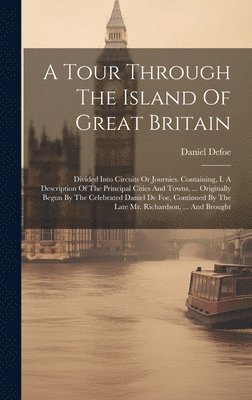 Daniel Defoe - Tour Through The Island Of Great Britain, Inbunden