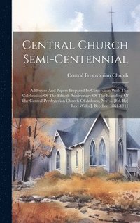 bokomslag Central Church Semi-centennial