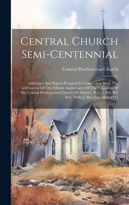 Central Church Semi-centennial 1
