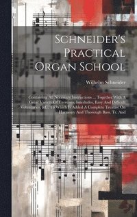 bokomslag Schneider's Practical Organ School