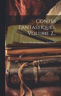bokomslag Contes Fantastiques, Volume 2...