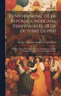 bokomslag Censo General De La Repblica Mexicana Verificado El 28 De Octubre De 1900