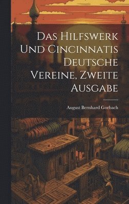 bokomslag Hilfswerk und Cincinnatis Deutsche Vereine, zweite Ausgabe