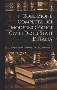 bokomslag Collezione Completa Dei Moderni Codici Civili Degli Stati D'italia