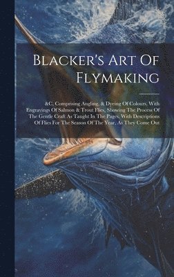 Blacker's Art Of Flymaking 1