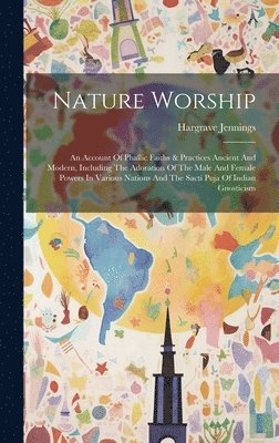 Hargrave Jennings - Nature Worship, Inbunden
