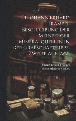 D. Johann Erhard Trampel Beschreibung der Meinberger Mineralquellen in der Grafschaft Lippe, Zweite Auflage 1