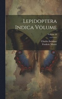 bokomslag Lepidoptera Indica Volume; Volume 10