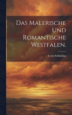 Levin Schücking - malerische und romantische Westfalen., Inbunden