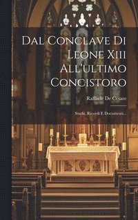 bokomslag Dal Conclave Di Leone Xiii All'ultimo Concistoro