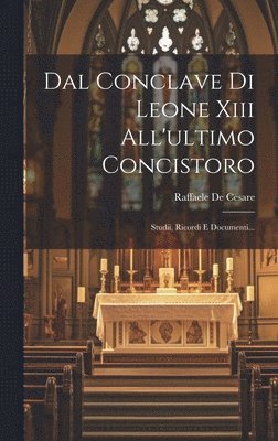 bokomslag Dal Conclave Di Leone Xiii All'ultimo Concistoro
