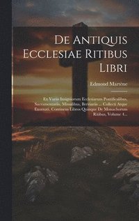 bokomslag De Antiquis Ecclesiae Ritibus Libri