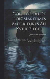 bokomslag Collection De Lois Maritimes Antrieures Au Xviiie Sicle ...