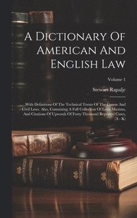 bokomslag A Dictionary Of American And English Law