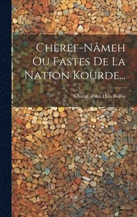 bokomslag Chèref-nâmeh Ou Fastes De La Nation Kourde...