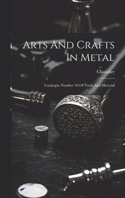 bokomslag Arts And Crafts In Metal