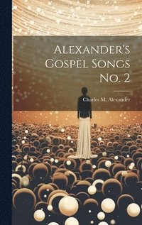 bokomslag Alexander's Gospel Songs No. 2