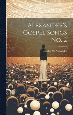 Alexander's Gospel Songs No. 2 1