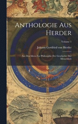 Johann Gottfried Von Herder - Anthologie Aus Herder, Inbunden