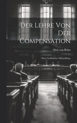 bokomslag Der Lehre von der Compensation