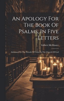 bokomslag An Apology For The Book Of Psalms, In Five Letters