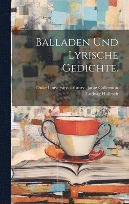 Balladen und lyrische Gedichte. 1