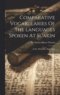 bokomslag Comparative Vocabularies Of The Languages Spoken At Suakin