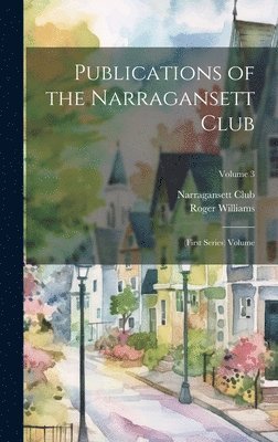 Roger Williams, R. I. ). Narragansett Club (Providence - Publications of the Narragansett Club, Inbunden