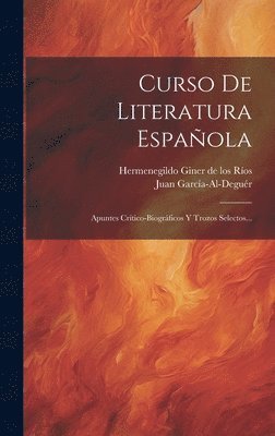 Juan García-Al-Deguér, Hermenegildo Giner de Los Ríos - Curso De Literatura Española, Inbunden