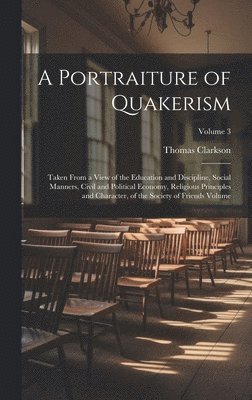 Thomas Clarkson - Portraiture of Quakerism, Inbunden
