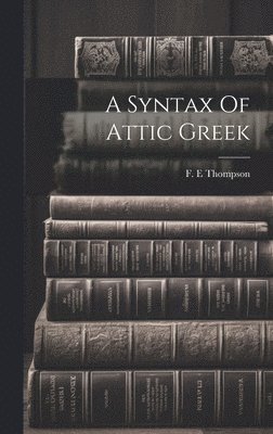 Syntax Of Attic Greek