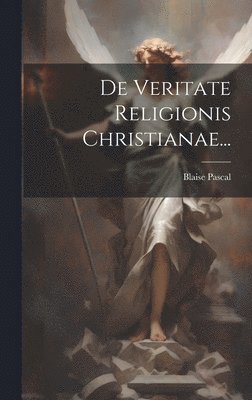 Blaise Pascal - De Veritate Religionis Christianae..., Inbunden