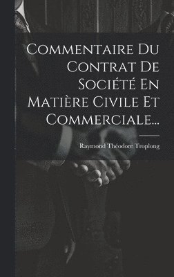 Commentaire Du Contrat De Société En Matière Civile Et Commerciale...