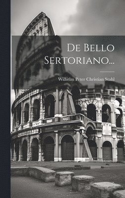 Wilhelm Peter Christian Stahl - De Bello Sertoriano..., Inbunden