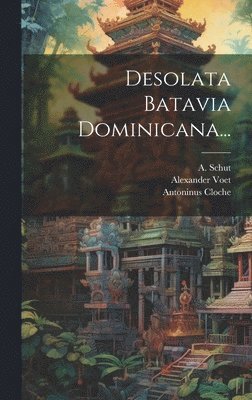 bokomslag Desolata Batavia Dominicana...